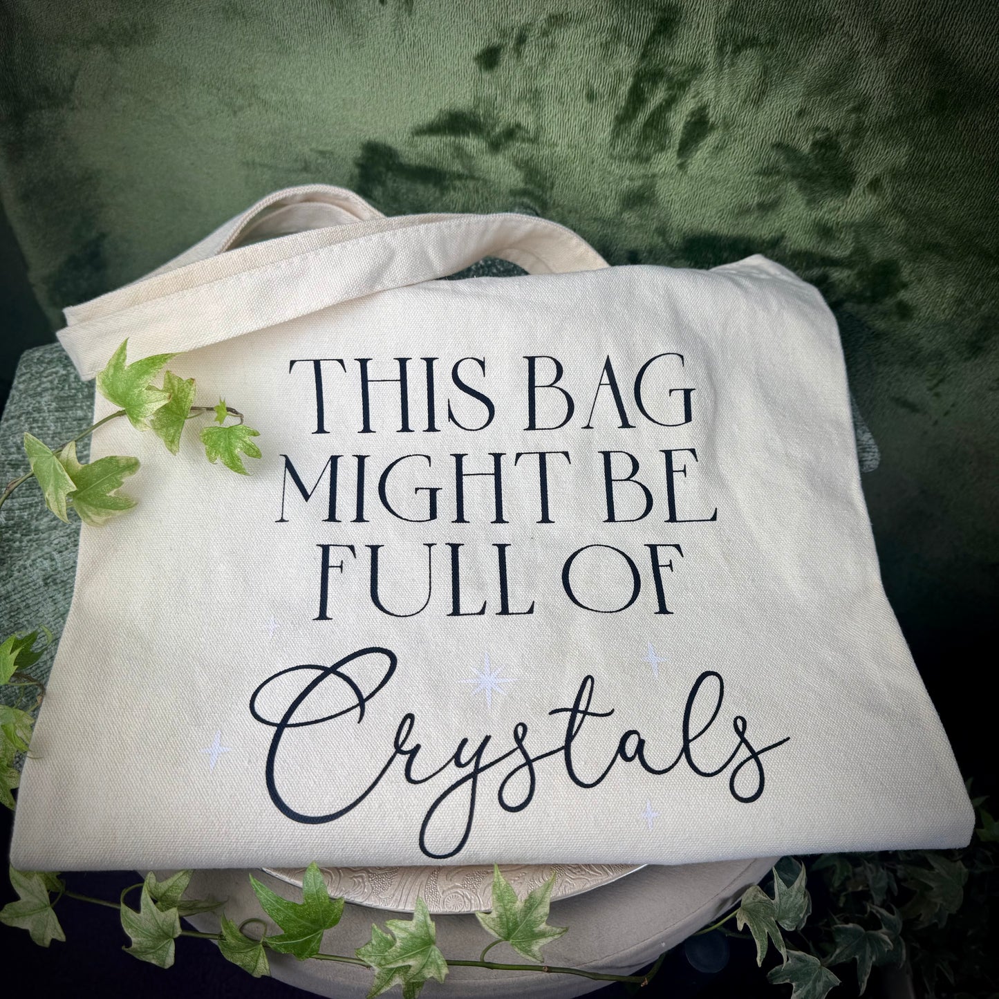 Tote Bag - “This Bag Might Be Full of Crystals”